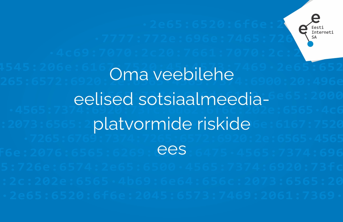 Neli head põhjust eelistada enda veebilehte ning mitte piirata e-nähtavust ainult sotsiaalmeediaplatvormidega