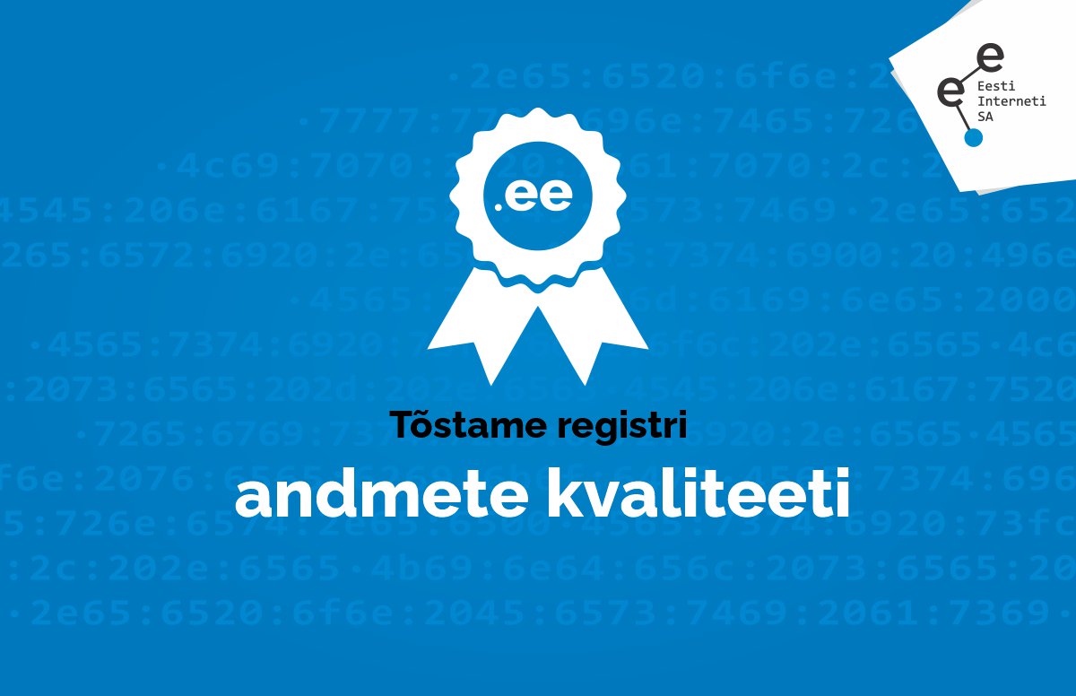 2021 pöörame tähelepanu .ee registri andmete kvaliteedile